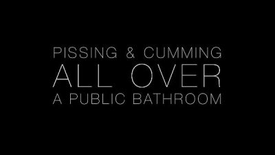 Pissing & cumming all over a public bathroom